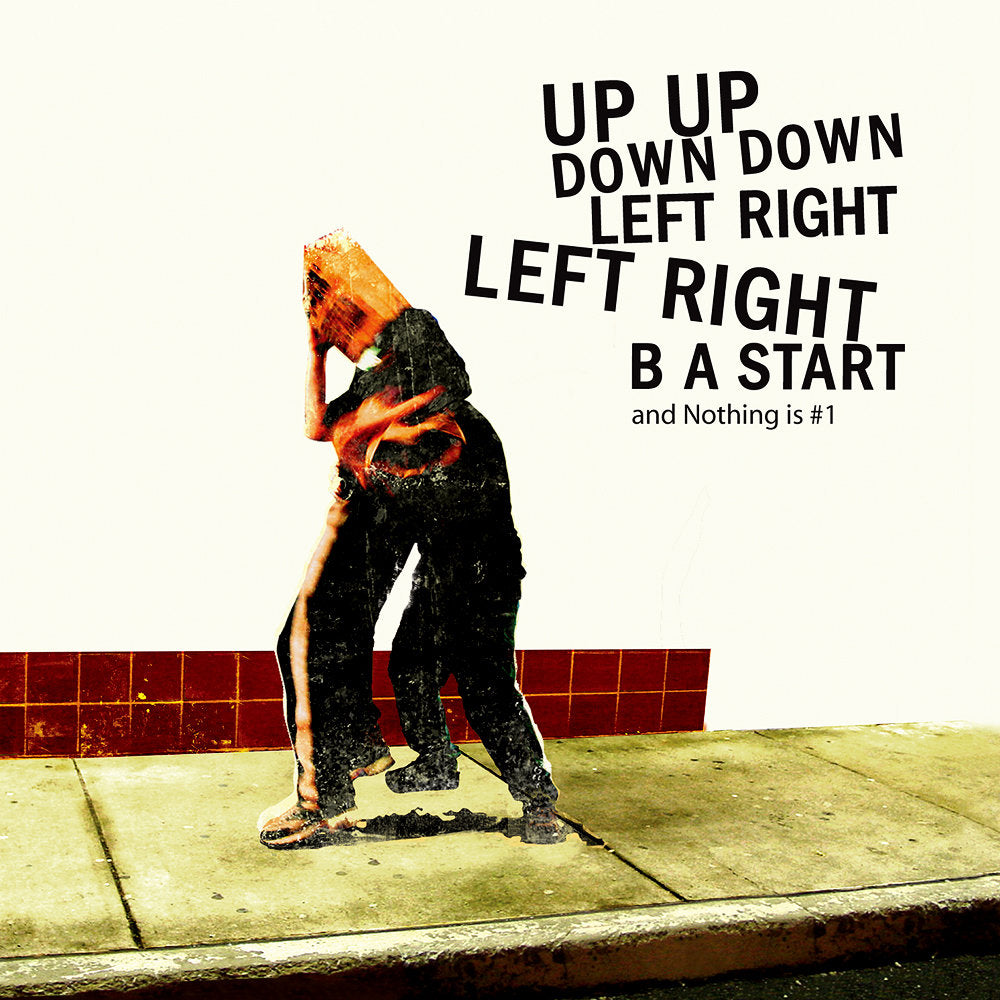Up Up Down Down Left Right Left Right B A Start - And Nothing Is #1 / Perris, CA - LP | STORM055